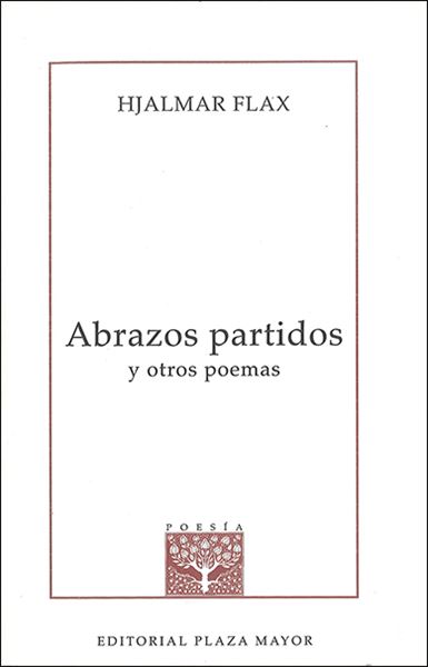 Abrazos partidos y otros poemas de Hjalmar Flax