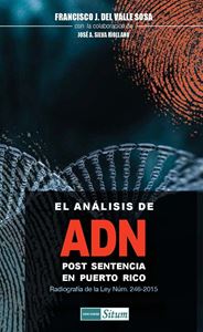 Picture of El análisis de ADN post sentencia en Puerto Rico. Radiografía de la Ley Núm. 246-2015