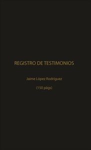 Picture of Registro de Testimonios  150 pags / Jaime A. López Rodríguez