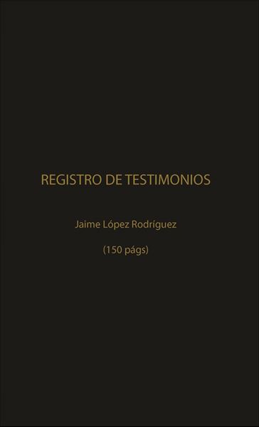 Picture of Registro de Testimonios  150 pags / Jaime A. López Rodríguez