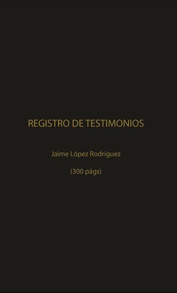 Picture of Registro de Testimonios 300 pags. / Jaime López Rodríguez