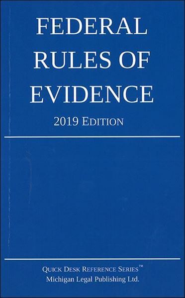 Picture of Federal Rules of Evidence 2019 Edition. Quick Reference Series