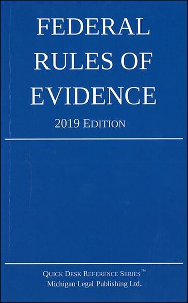 Picture of Federal Rules of Evidence 2019 Edition. Quick Reference Series