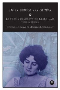 Picture of De la herida a la gloria: La poesía completa de Clara Lair