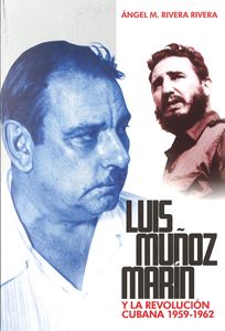 Picture of Luis Muñoz Marín y la Revolución Cubana 1959-1962