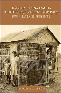 Picture of Historia de una familia puertorriqueña con proposito: 1898 - Hasta el presente (LOD)