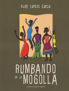 Picture of Rumbando en la Mogolla. Poemas de tema negrista
