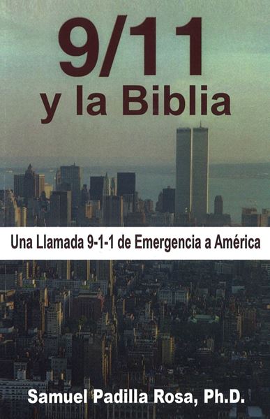 Picture of 9/11 y la Biblia. Una Llamada 9-1-1 de Emergencia a América