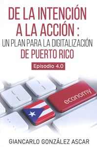 Picture of De la Intención a la Acción: Un plan para la digitalización de Puerto Rico
