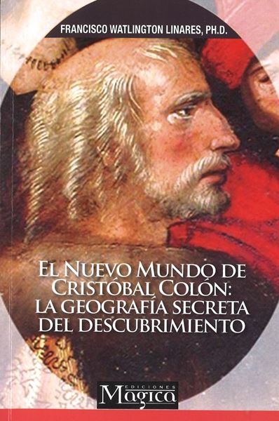Picture of El Nuevo Mundo de Cristóbal Colón: La Geografía Secreta del Descubrimiento