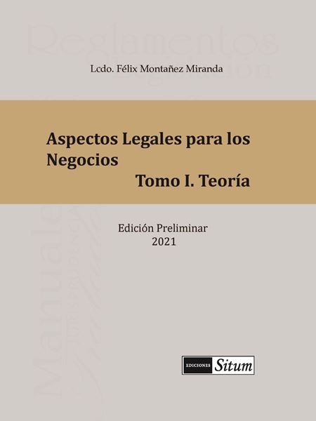 Picture of Aspectos Legales para los Negocios Tomo I. Teoría / Felix Montañez Miranda 2018