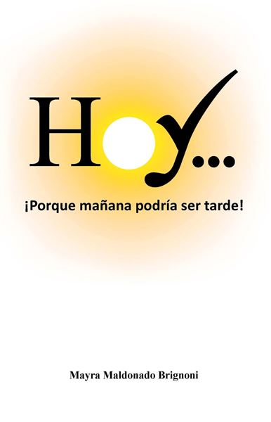 Picture of Hoy...¡Porque mañana podría ser tarde!