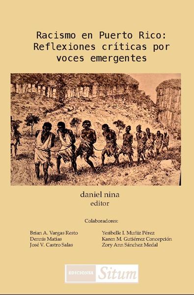 Picture of Racismo en Puerto Rico: Reflexiones críticas por voces emergentes / Daniel Nina- Editor