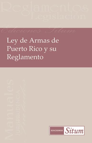 Picture of Ley de Armas de Puerto Rico y su Reglamento
