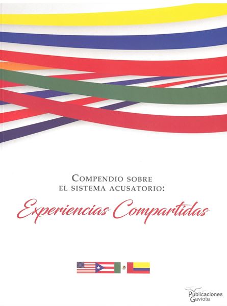 Biblio Services. Compendio sobre el Sistema Penal Acusatorio: Experiencias  Compartidas