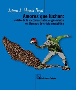 Picture of Amores que luchan: relato de la victoria contra el gasoducto en tiempos de crisis energética