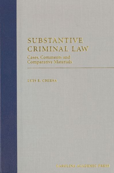 Picture of Substantive Criminal Law Cases, Comments and Comparative Materials / Chiesa