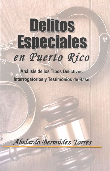Picture of Delitos Especiales en Puerto Rico. Análisis de los Tipos Delictivos Interrogatorios