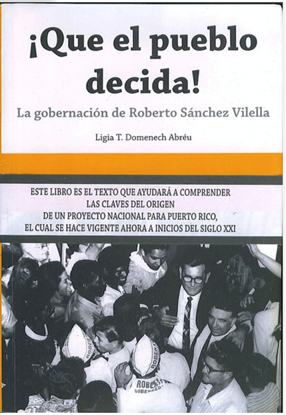 Picture of Que el pueblo decida. La gobernacion de Roberto Sanchez Vilella