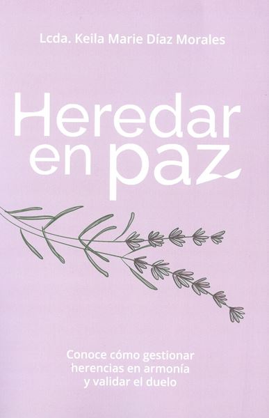 Picture of Heredar en paz. Conoce cómo gestionar herencias en armonía y validar el duelo