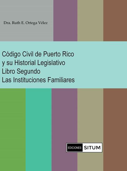 Picture of Código Civil de Puerto Rico y su Historial Legislativo. Libro Segundo Las Instituciones Familiares