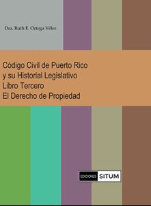 Picture of Código Civil de Puerto Rico y su Historial Legislativo. Libro Tercero El Derecho de Propiedad
