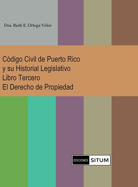 Picture of Código Civil de Puerto Rico y su Historial Legislativo. Libro Tercero El Derecho de Propiedad