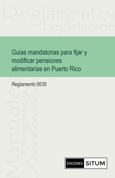 Picture of Guias mandatorias para fijar y modificar pensiones alimentarias en Puerto Rico. Reglamento 9535