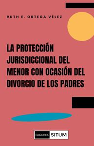 Picture of La protección jurisdiccional del menor con ocasión del divorcio de los padres