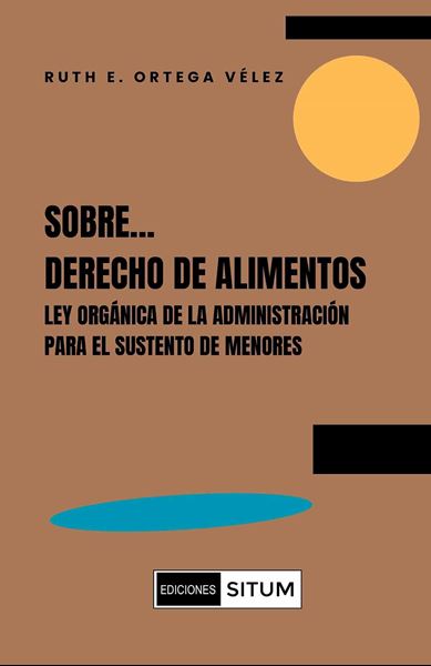 Picture of Sobre...Derecho de Alimentos. Ley Orgánica de la Administración para el Sustento de Menores