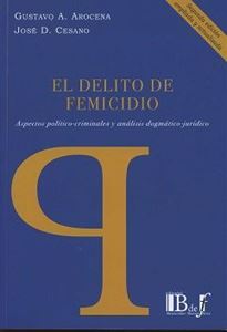 Picture of El delito de femicidio. Aspectos político-criminales y análisis dogmático-jurídico
