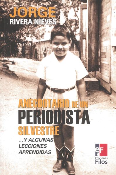 Picture of Anecdotario de un periodista silvestre...y algunas lecciones aprendidas