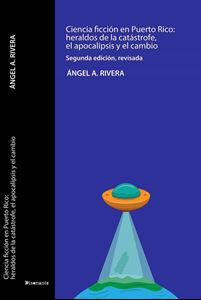 Picture of Ciencia ficción en Puerto Rico: heraldos de la catástrofe (LOD)