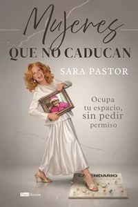 Picture of Mujeres que no caducan. Ocupa tu espacio, sin pedir permiso