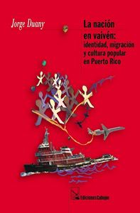 Picture of La nación en vaivén: identidad, migración y cultura popular en Puerto Rico