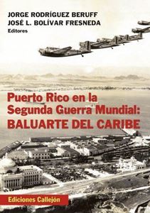 Picture of Puerto Rico Segunda Guerra Mundial: Baluarte del Caribe