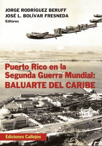 Picture of Puerto Rico Segunda Guerra Mundial: Baluarte del Caribe