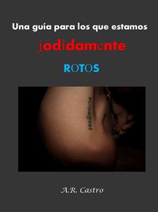 Picture of Una guía para los que estamos jodidamente rotos (LOD)