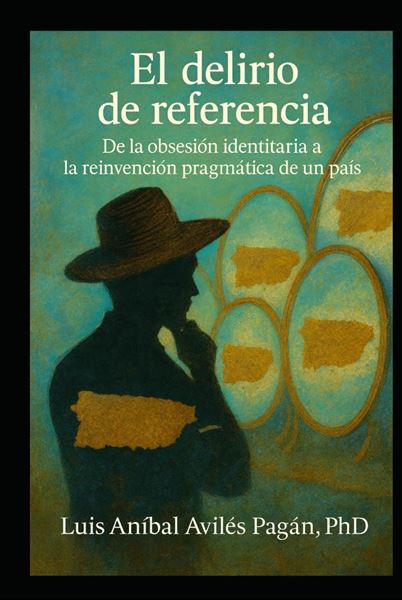 Picture of El delirio de referencia. De la obsesión identitaria a la reinvención pragmática de un país