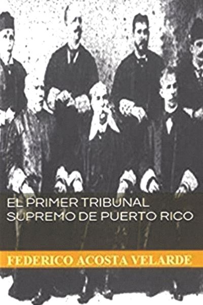 Picture of El Primer Tribunal Supremo de Puerto Rico